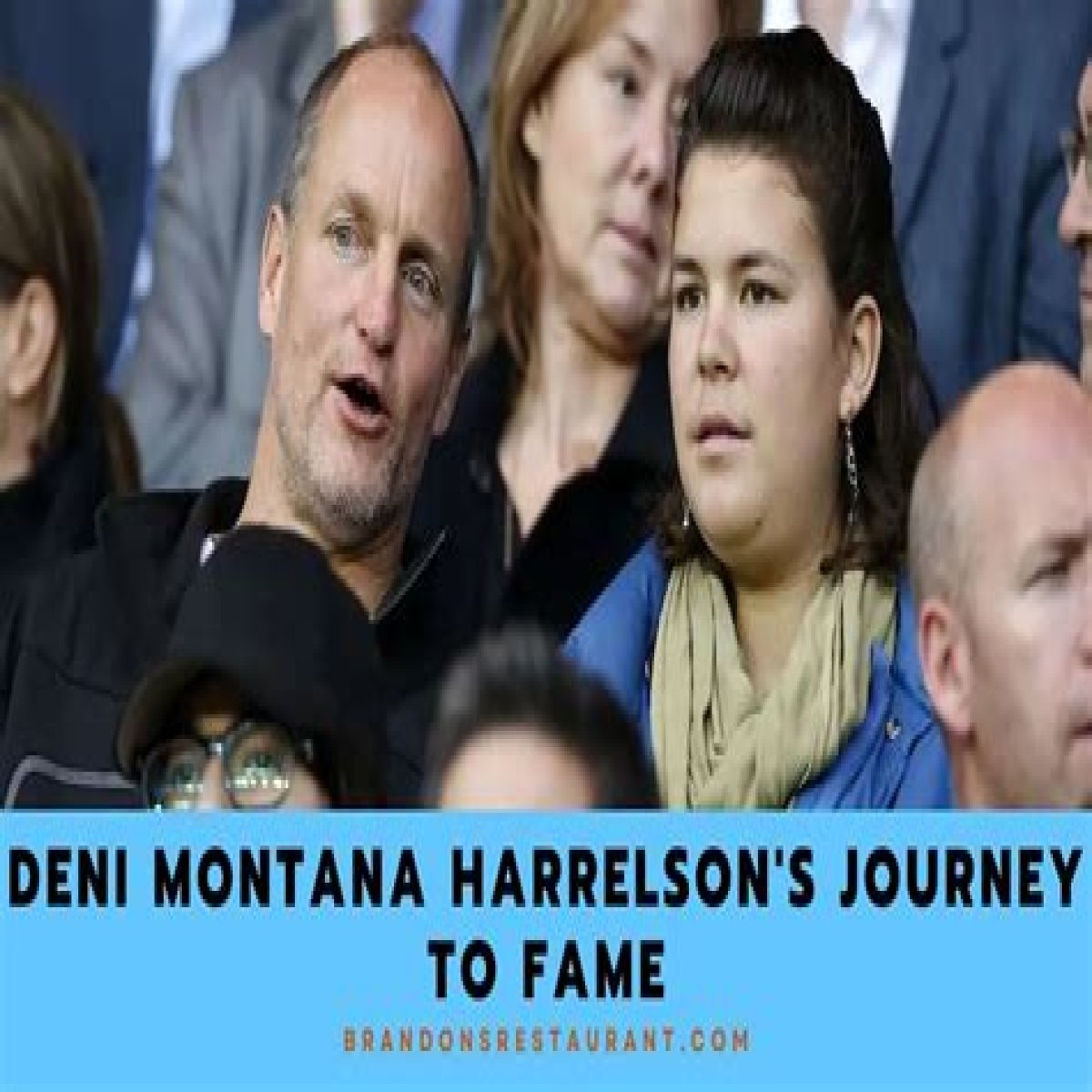 Deni Montana Harrelson: A Glimpse Into The Life Of A Rising Star