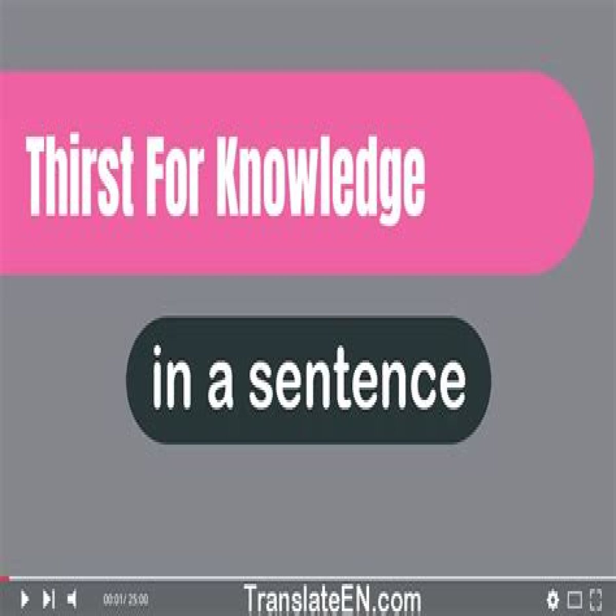 Have a thirst ___ knowledge