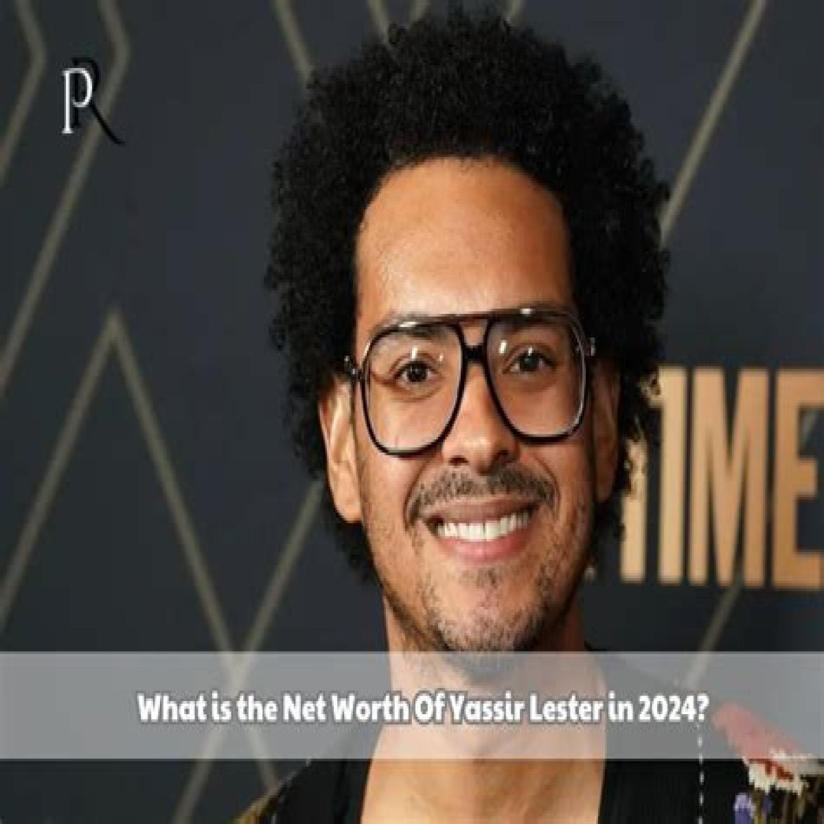What is Yassir Lester Net Worth 2024: Wiki, Real Name, Age, Height, Family